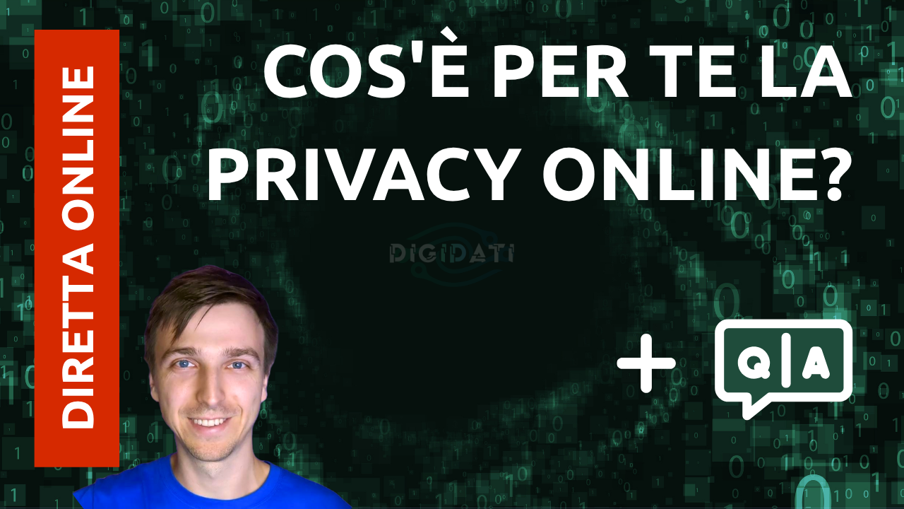 [DIRETTA] Cos'è per te la privacy online?