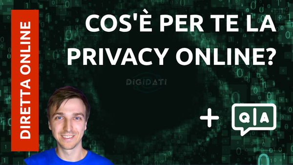 [DIRETTA] Cos'è per te la privacy online?